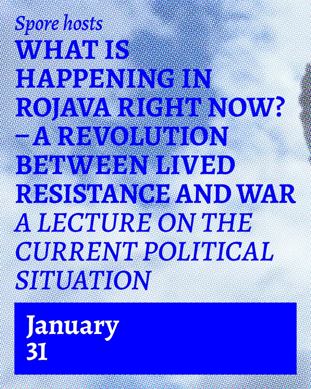 Spore hosts WHAT IS HAPPENING IN ROJAVA RIGHT NOW? – A REVOLUTION BETWEEN LIVED …